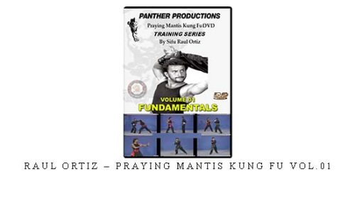 RAUL ORTIZ – PRAYING MANTIS KUNG FU VOL.01 – Digital Download