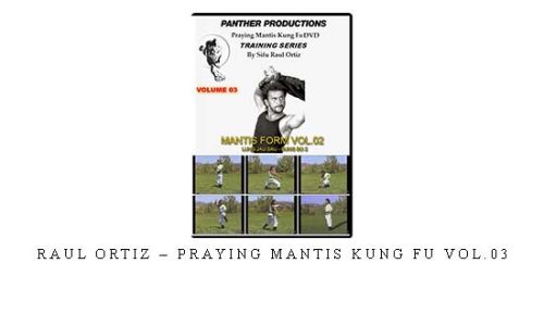 RAUL ORTIZ – PRAYING MANTIS KUNG FU VOL.03 – Digital Download
