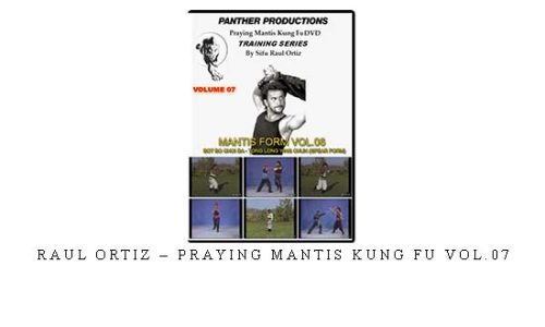 RAUL ORTIZ – PRAYING MANTIS KUNG FU VOL.07 – Digital Download