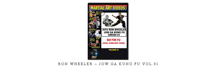 RON WHEELER – JOW GA KUNG FU VOL.01