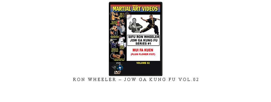 RON WHEELER – JOW GA KUNG FU VOL.02