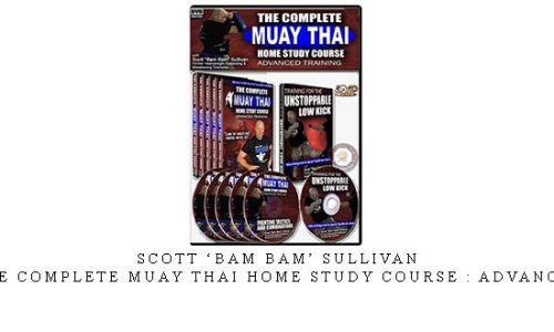 SCOTT ‘BAM BAM’ SULLIVAN – THE COMPLETE MUAY THAI HOME STUDY COURSE – Digital Download