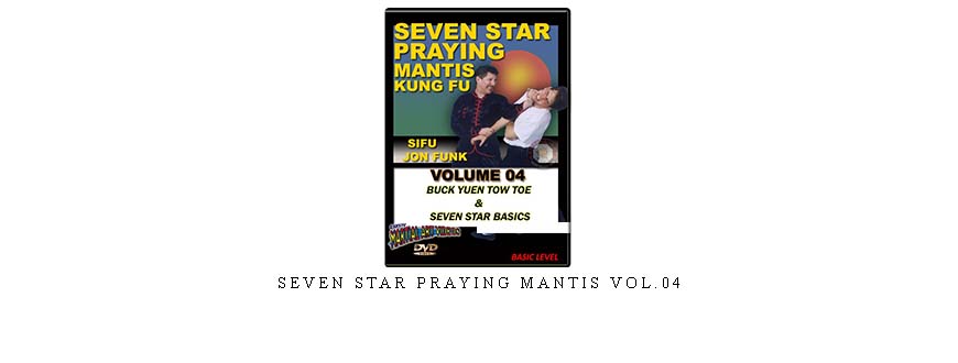 SEVEN STAR PRAYING MANTIS VOL.04