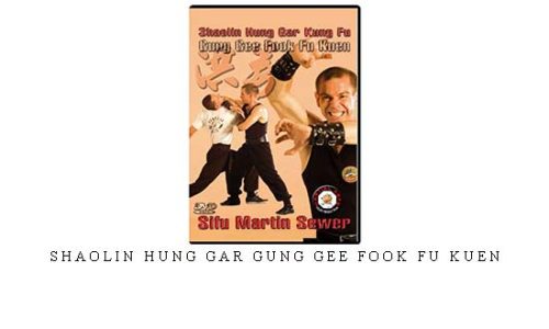 SHAOLIN HUNG GAR GUNG GEE FOOK FU KUEN – Digital Download