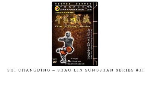 SHI CHANGDING – SHAO LIN SONGSHAN SERIES #31 – Digital Download